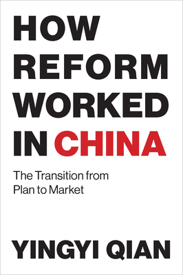 How Reform Worked in China: The Transition from Plan to Market