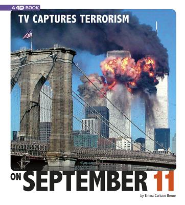 TV Captures Terrorism on September 11: 4D an Augmented Reading Experience By Emma Bernay, Emma Carlson Berne Cover Image