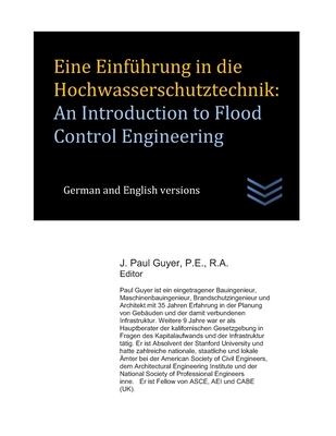 Eine Einführung in die Hochwasserschutztechnik: An Introduction to Flood Control Engineering By J. Paul Guyer Cover Image