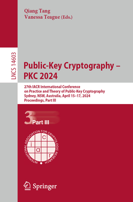 Public-Key Cryptography - Pkc 2024: 27th Iacr International Conference on Practice and Theory of Public-Key Cryptography, Sydney, Nsw, Australia, Apri (Lecture Notes in Computer Science #1460)