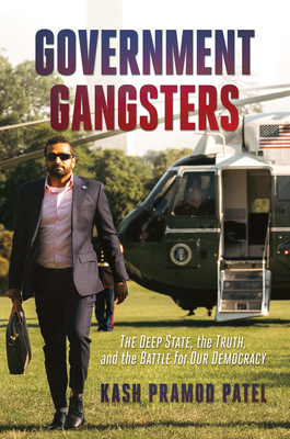 Government Gangsters: The Deep State, the Truth, and the Battle for Our Democracy Cover Image