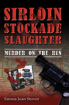Sirloin Stockade Slaughter: Murder on the Run By Emma Jean Stover Cover Image