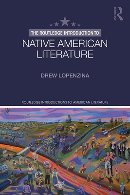 The Routledge Introduction to Native American Literature (Routledge Introductions to American Literature)