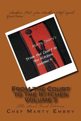 From the Court to the Kitchen Volume 5: The Soul Food Edition Cover Image