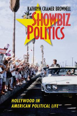 Cover for Showbiz Politics: Hollywood in American Political Life
