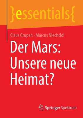 Der Mars: Unsere Neue Heimat? (Essentials) By Claus Grupen, Marcus Niechciol Cover Image