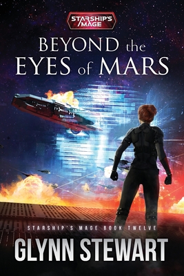 Beyond the Eyes of Mars (Starship's Mage #12) By Glynn Stewart Cover Image