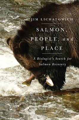 Salmon, People, and Place: A Biologist's Search for Salmon Recovery Cover Image