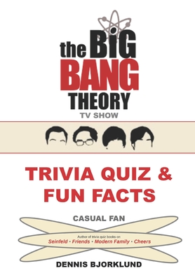 The Big Bang Theory TV Show Trivia Quiz & Fun Facts: Casual Fan Cover Image