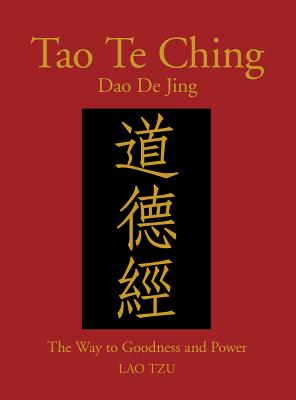 Tao Te Ching (DAO de Jing): The Way to Goodness and Power By Lao Tzu, James Trapp (Translator) Cover Image