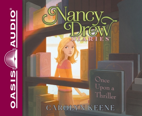 Once Upon a Thriller (Nancy Drew Diaries #4) By Carolyn Keene, Jorjeana Marie (Narrator) Cover Image