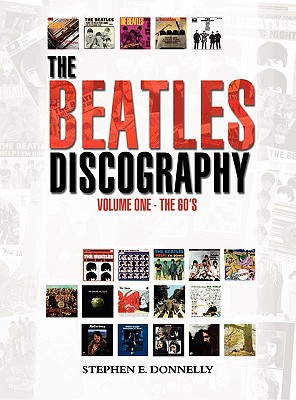 The Beatles Discography: Volume One - The 60's By Stephen E. Donnelly Cover Image