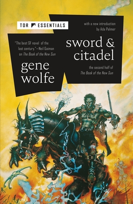 Sword & Citadel: The Second Half of The Book of the New Sun By Gene Wolfe Cover Image