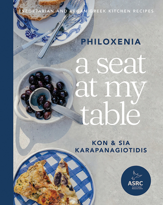 A Seat at My Table: Philoxenia: Vegetarian and Vegan Greek Kitchen Recipes By Kon Karapanagiotidis Cover Image