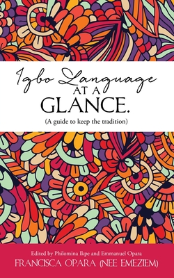 Igbo Language at a Glance.: (A guide to keep the tradition) Cover Image
