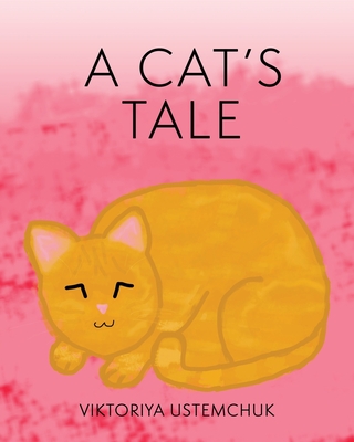 A Cats Tale By Viktoriya Ustemchuk Cover Image