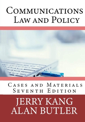Communications Law and Policy: Cases and Materials Cover Image