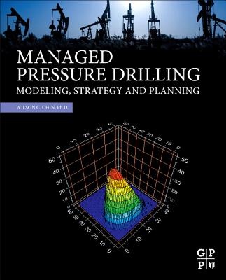 Managed Pressure Drilling: Modeling, Strategy and Planning Cover Image
