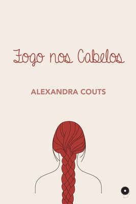 Fogo nos Cabelos By Alexandra Couts Cover Image
