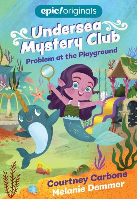 Problem at the Playground (Undersea Mystery Club Book 1)
