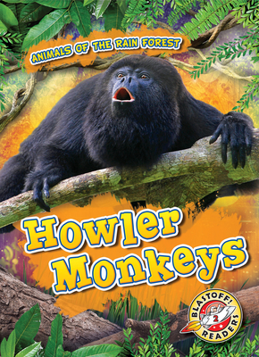 Howler Monkeys (Animals of the Rain Forest) By Karen Kenney Cover Image