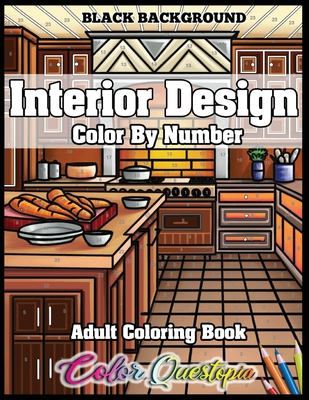 Interior Design Adult Color by Number Coloring Book - BLACK BACKGROUND: Lovely Home Interiors with Fun Room Ideas for Relaxation Cover Image
