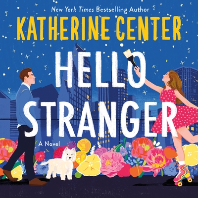 Hello Stranger: A Novel By Katherine Center, Patti Murin (Read by) Cover Image
