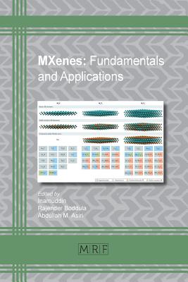 MXenes: Fundamentals and Applications (Materials Research Foundations #51) By Inamuddin (Editor), Rajender Boddula (Editor), Abdullah M. Asiri (Editor) Cover Image