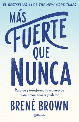 Más Fuerte Que Nunca / Rising Strong: How the Ability to Reset Transforms the Way We Live, Love, Parent, and Lead (Spanish Edition) Cover Image