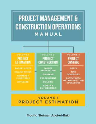 Project Management & Construction Operations Manual. Volume I - Project Estimation