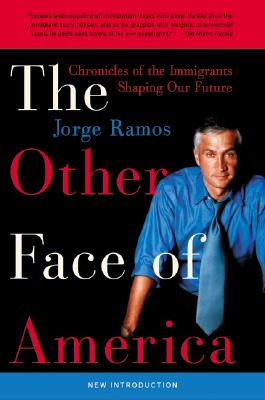 The Other Face of America: Chronicles of the Immigrants Shaping Our Future Cover Image