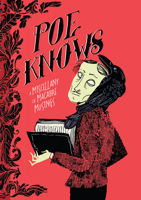 Poe Knows: A Miscellany of Macabre Musings (Literary Wit and Wisdom)