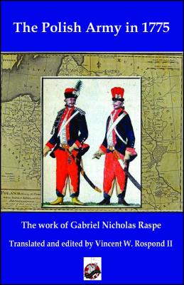 The Polish Army of 1775 By Gabriel Raspe Cover Image