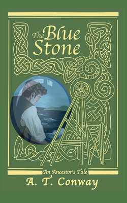 The Blue Stone: an Ancestor's Tale Cover Image