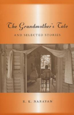 Grandmother's Tale And Selected Stories By R. K. Narayan Cover Image