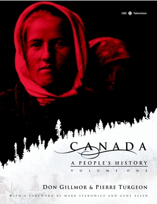 Canada: A People's History Volume 1 By CBC, Don Gillmor Cover Image