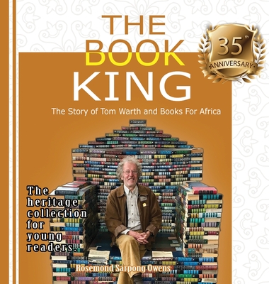The Book King: The Story of Tom Warth and Books For Africa Cover Image