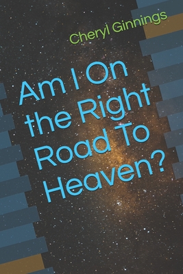 Am I On the Right Road To Heaven? Cover Image