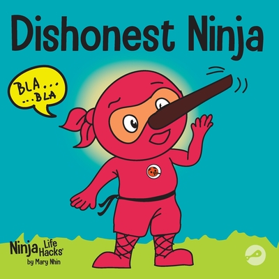 Dishonest Ninja: A Children's Book About Lying and Telling the Truth Cover Image