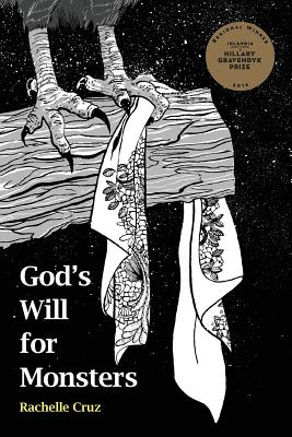 God's Will for Monsters (Hillary Gravendyk Prize #2) By Rachelle Cruz, Barbara Jane Reyes (Introduction by) Cover Image