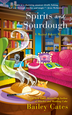 Spirits and Sourdough (A Magical Bakery Mystery #10) By Bailey Cates Cover Image