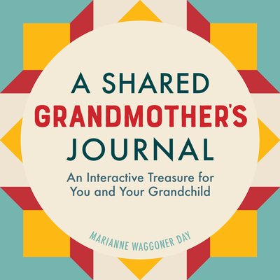 A Shared Grandmother's Journal: An Interactive Treasure for You and Your Grandchild