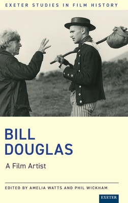 Bill Douglas: A Film Artist (Exeter Studies in Film History) Cover Image