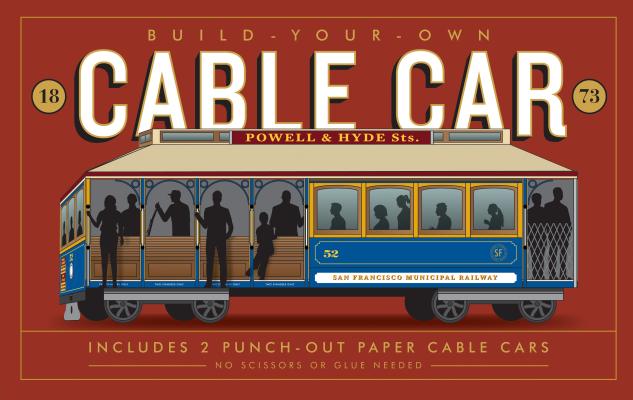 Build-Your-Own Cable Car: Includes 2 Punch-Out Paper Cable Cars Cover Image