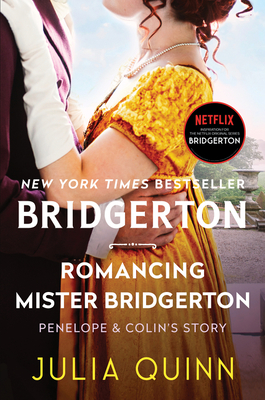 Romancing Mister Bridgerton: Penelope & Colin's Story, The Inspiration for Bridgerton Season Three (Bridgertons #4)