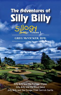 The Adventures of Silly Billy: Sillogy: Volume 1. Cover Image