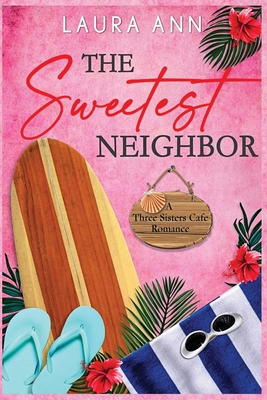 The Sweetest Neighbor By Laura Ann Cover Image