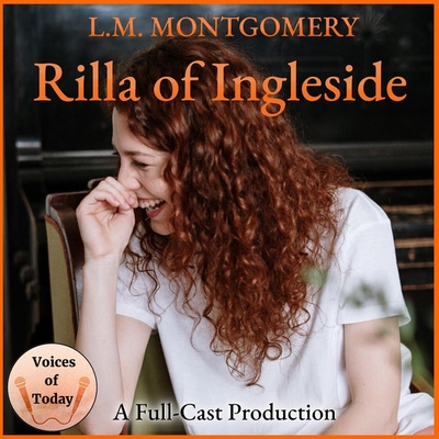 Rilla of Ingleside (Anne of Green Gables #8) By L. M. Montgomery, Jennifer Fournier (Read by), Trisha Rose (Read by) Cover Image