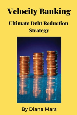 Velocity Banking Ultimate Debt Reduction Strategy Cover Image