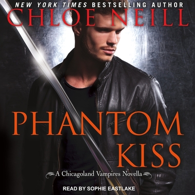 Phantom Kiss Lib/E (Chicagoland Vampires Series Lib/E #12)